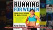 Read  Kara Gouchers Running for Women From First Steps to Marathons  Full EBook