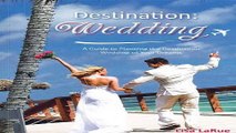 Download Destination  Wedding  A Guide to Planning the Destination Wedding of Your Dreams