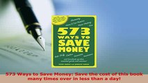 PDF  573 Ways to Save Money Save the cost of this book many times over in less than a day Download Full Ebook