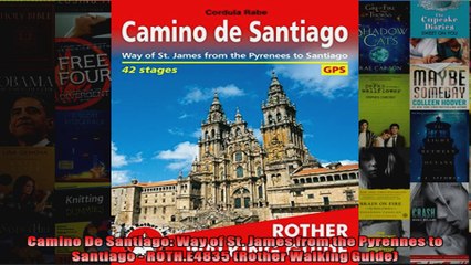 Read  Camino De Santiago Way of St James from the Pyrennes to Santiago  ROTHE4835 Rother  Full EBook