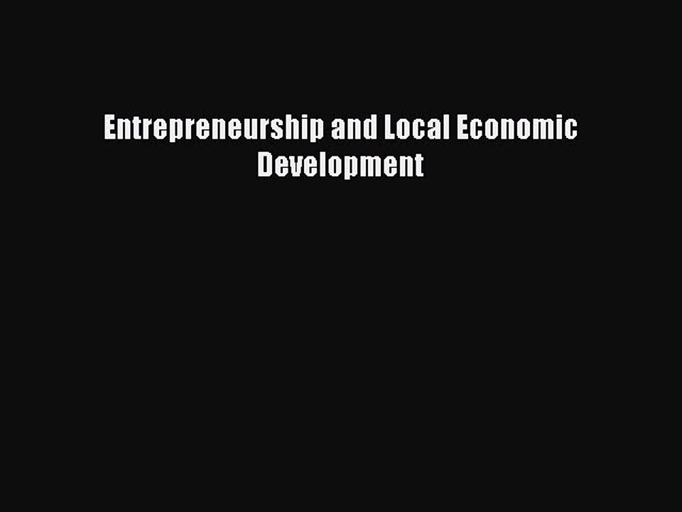 Read Entrepreneurship and Local Economic Development Ebook Free