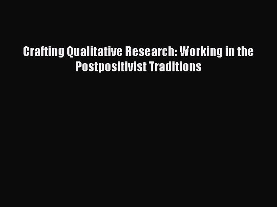 Read Crafting Qualitative Research: Working in the Postpositivist Traditions Ebook Free