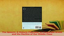 Download  The Speech A Historic Filibuster on Corporate Greed and the Decline of Our Middle Class Ebook Free