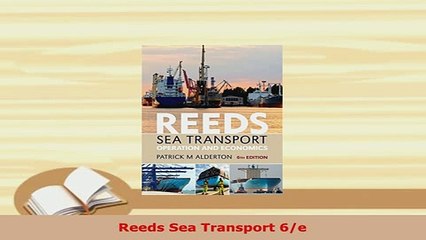Download  Reeds Sea Transport 6e Read Full Ebook