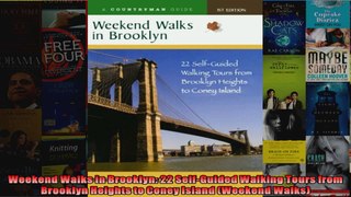 Read  Weekend Walks in Brooklyn 22 SelfGuided Walking Tours from Brooklyn Heights to Coney  Full EBook