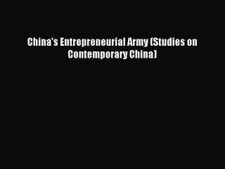 Read China's Entrepreneurial Army (Studies on Contemporary China) Ebook Free