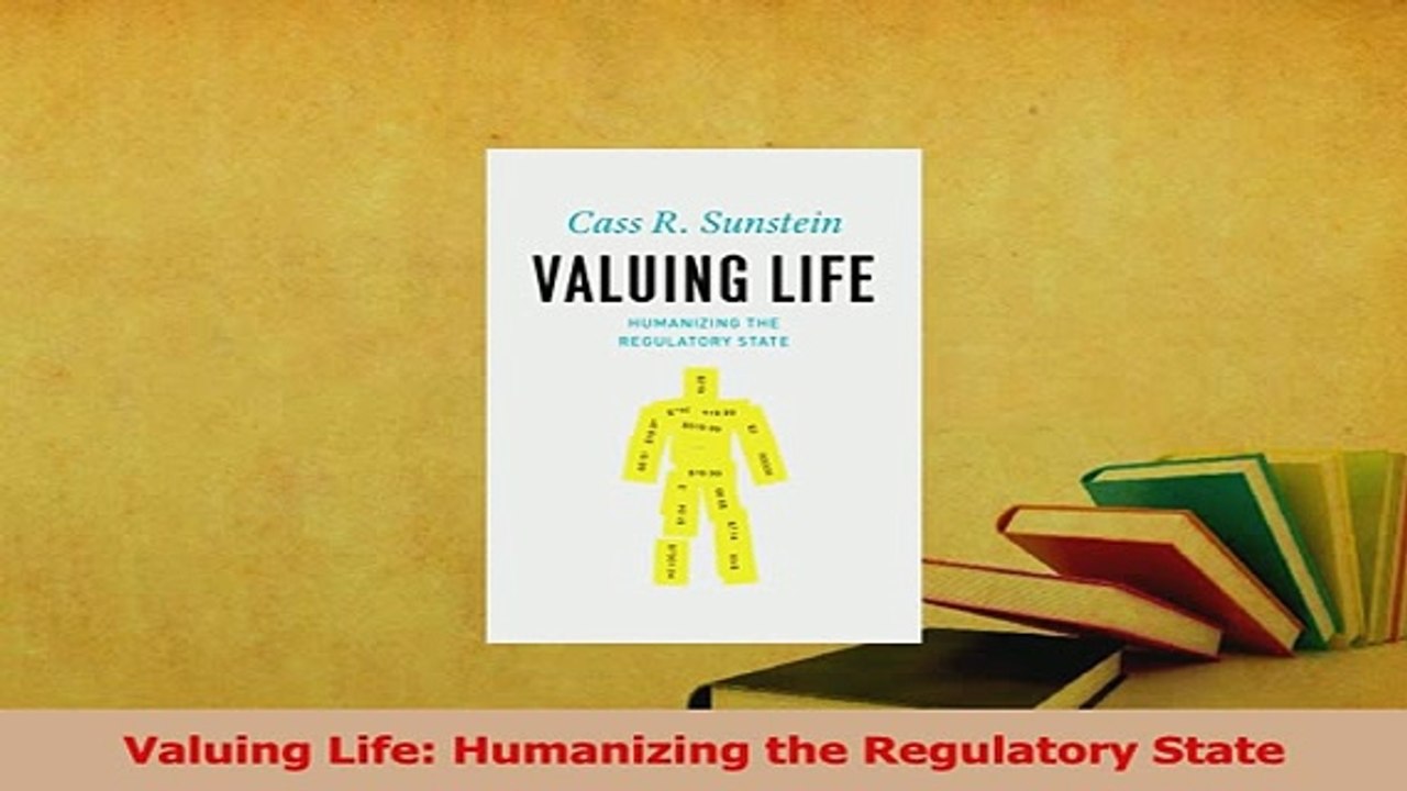 Read  Valuing Life Humanizing the Regulatory State Ebook Free