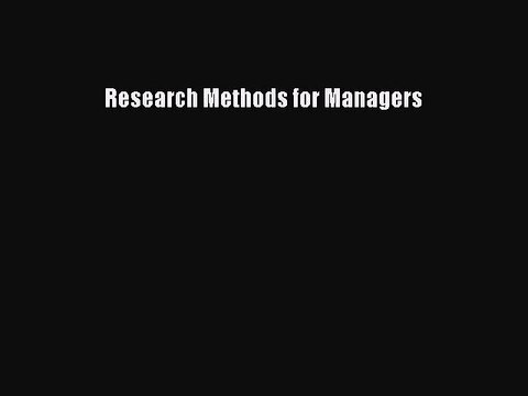 Read Research Methods for Managers Ebook Free
