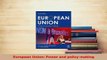 Download  European Union Power and policymaking PDF Online