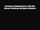 Read ‪Strategies for Managing Stress After War: Veteran's Workbook and Guide to Wellness‬ Ebook