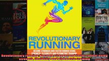Read  Revolutionary running Become stronger and faster runner using strength flexibility and  Full EBook