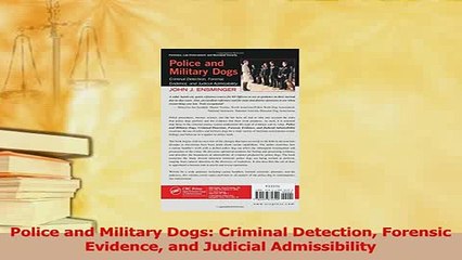 Read  Police and Military Dogs Criminal Detection Forensic Evidence and Judicial Admissibility Ebook Free