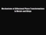 Download Mechanisms of Diffusional Phase Transformations in Metals and Alloys Free Books