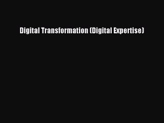 Read Digital Transformation (Digital Expertise) Ebook Free