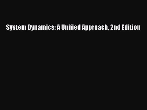 PDF System Dynamics: A Unified Approach 2nd Edition EBook