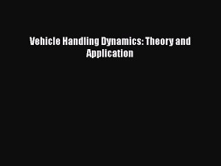 PDF Vehicle Handling Dynamics: Theory and Application Free Books