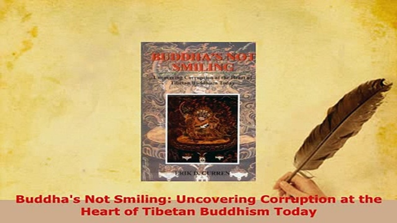 Download  Buddhas Not Smiling Uncovering Corruption at the Heart of Tibetan Buddhism Today Free Books