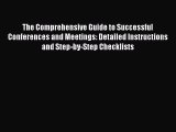 Read The Comprehensive Guide to Successful Conferences and Meetings: Detailed Instructions