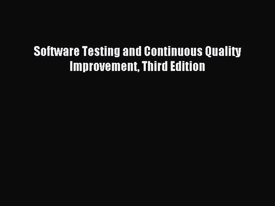 Download Software Testing and Continuous Quality Improvement Third Edition PDF Online