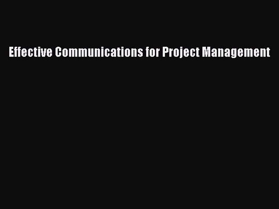 Read Effective Communications for Project Management Ebook Free