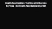 Read Health Food Junkies: The Rise of Orthorexia Nervosa - the Health Food Eating Disorder