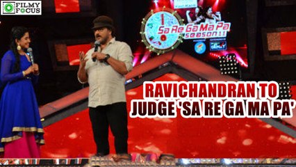 Ravichandran To Judge 'Sa Re Ga Ma Pa' | filmyfocus.com