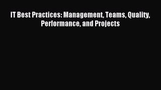 Read IT Best Practices: Management Teams Quality Performance and Projects Ebook Free
