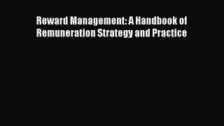 Download Reward Management: A Handbook of Remuneration Strategy and Practice PDF Free