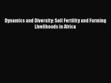 [PDF] Dynamics and Diversity: Soil Fertility and Farming Livelihoods in Africa [Download] Online