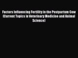 [PDF] Factors Influencing Fertility in the Postpartum Cow (Current Topics in Veterinary Medicine