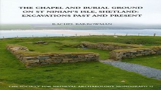 Read The Chapel and Burial Ground on St Ninian s Isle  Shetland  Excavations Past and Present