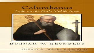 Read Columbanus  Light on the Early Middle Ages  Library of World Biography Series  Ebook pdf