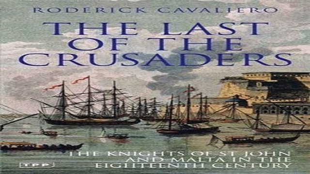 Read The Last of the Crusaders The Knights of St John and Malta in the Eighteenth Century