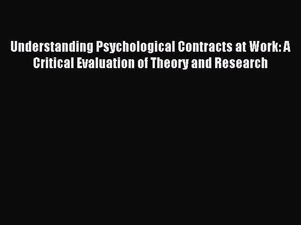 Read Understanding Psychological Contracts at Work: A Critical Evaluation of Theory and Research