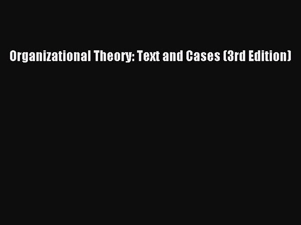 Read Organizational Theory: Text and Cases (3rd Edition) Ebook Free
