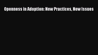 [PDF] Openness in Adoption: New Practices New Issues [Read] Online