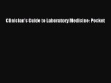 Download Clinician's Guide to Laboratory Medicine: Pocket  EBook