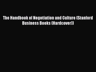 Read The Handbook of Negotiation and Culture (Stanford Business Books (Hardcover)) Ebook Free