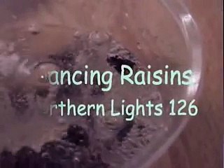 Dancing Raisins
