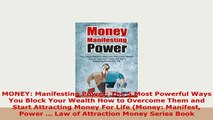 PDF  MONEY Manifesting Power The 5 Most Powerful Ways You Block Your Wealth How to Overcome PDF Online