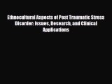 Download ‪Ethnocultural Aspects of Post Traumatic Stress Disorder: Issues Research and Clinical
