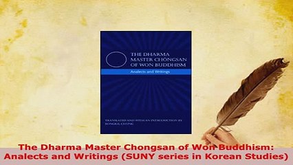 PDF  The Dharma Master Chongsan of Won Buddhism Analects and Writings SUNY series in Korean Free Books