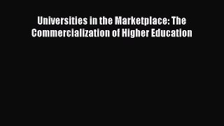 Read Universities in the Marketplace: The Commercialization of Higher Education Ebook