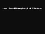 [PDF] Sisters Record Memory Book A Gift Of Memories [Download] Online