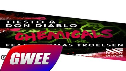 Tiesto & Don Diablo ft Thomas Troelsen - Chemicals (Gwee Remix)