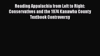 Read Reading Appalachia from Left to Right: Conservatives and the 1974 Kanawha County Textbook