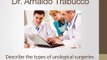 Arnaldo Trabucco - Describe the types of urological Surgery