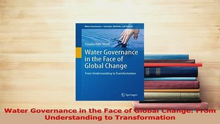 Download  Water Governance in the Face of Global Change From Understanding to Transformation PDF Online