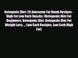 Read ‪Ketogenic Diet: 20 Awesome Fat Bomb Recipes - High Fat Low Carb Snacks: (Ketogenic Diet