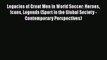 Download Legacies of Great Men in World Soccer: Heroes Icons Legends (Sport in the Global Society